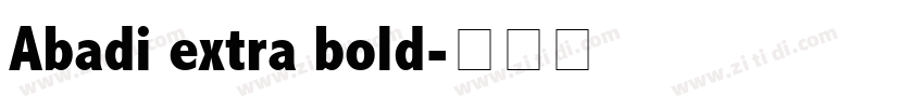 Abadi extra bold字体转换 Abadi extra bold字体转换